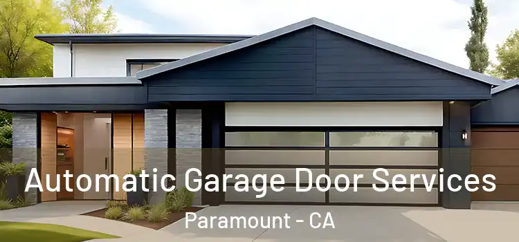  Automatic Garage Door Services Paramount - CA
