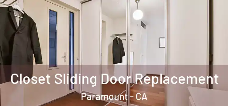  Closet Sliding Door Replacement Paramount - CA