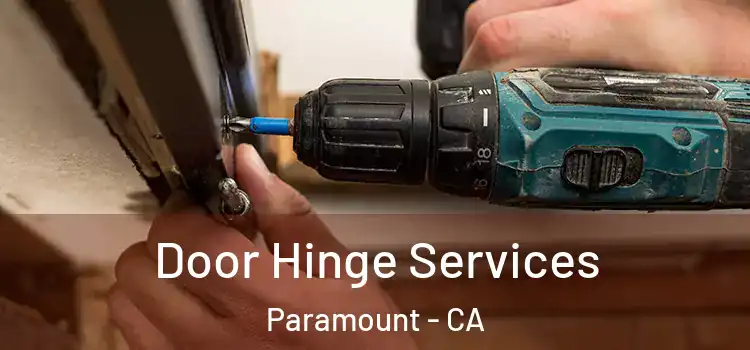  Door Hinge Services Paramount - CA