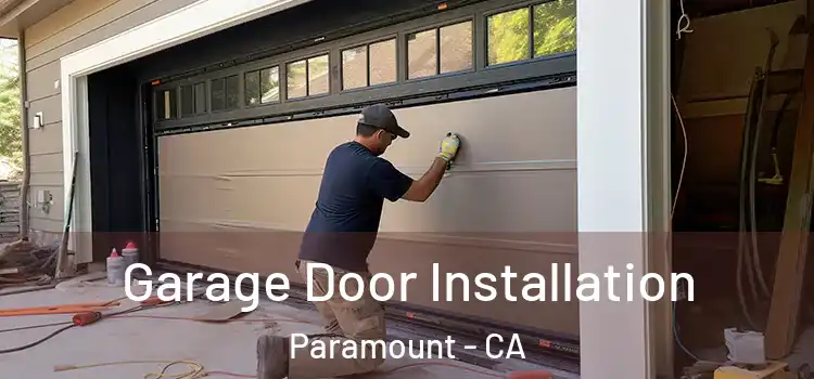  Garage Door Installation Paramount - CA