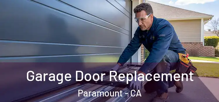  Garage Door Replacement Paramount - CA