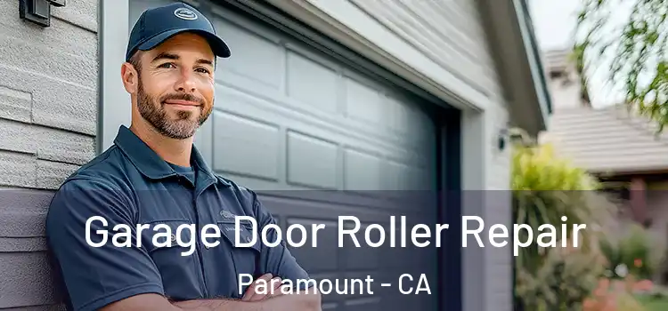  Garage Door Roller Repair Paramount - CA