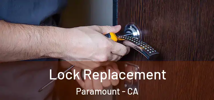  Lock Replacement Paramount - CA