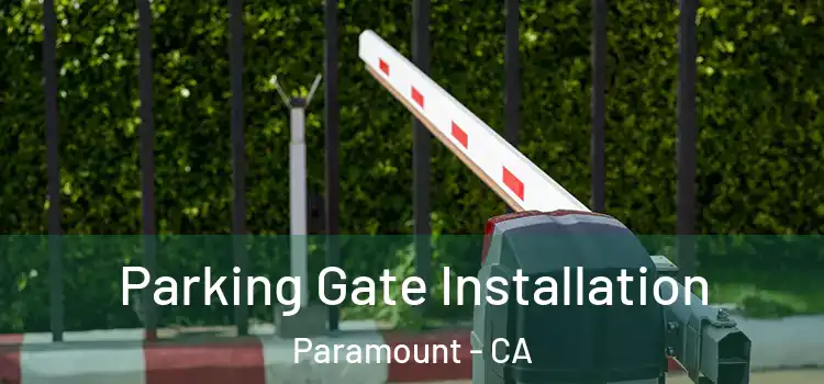  Parking Gate Installation Paramount - CA